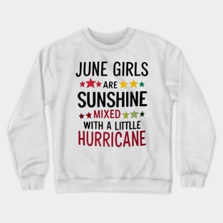 June Girls Are Sunshine Mixed with A Little Hurricane Crewneck Sweatshirt